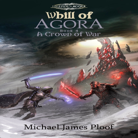 Whill of Agora Book 4 Michael J.Ploof