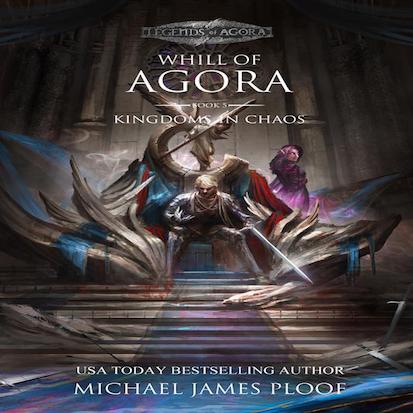 Whill of Agora Book 5 Michael J. Ploof