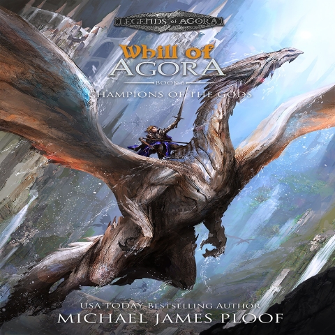 Whill of Agora Book 6 Michael J. Ploof